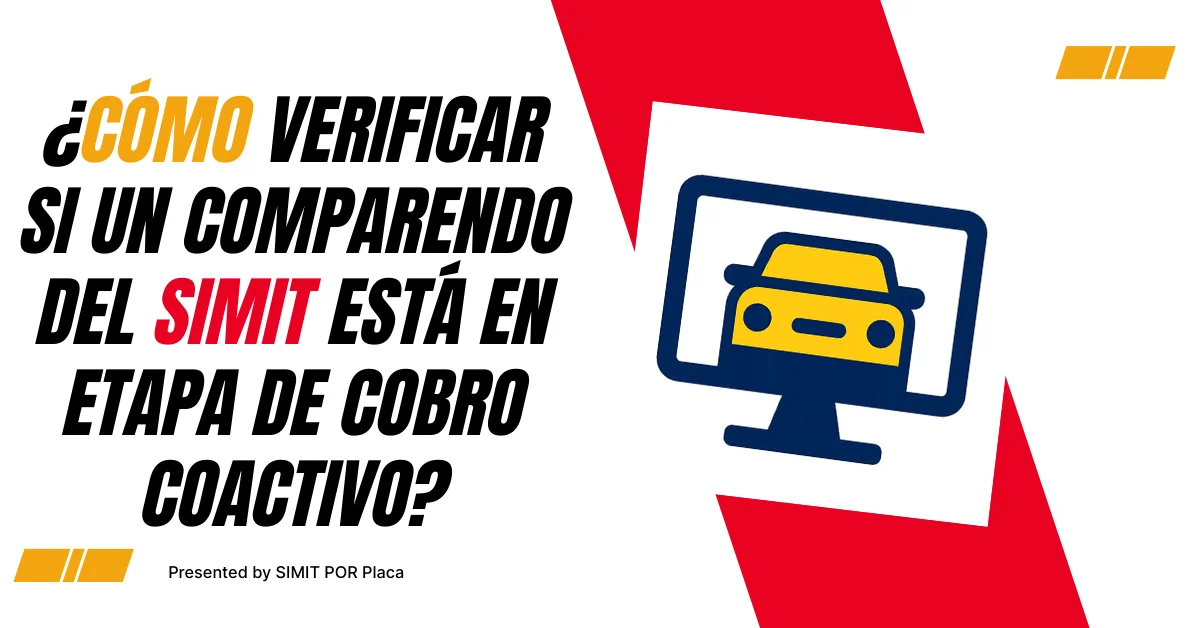 ¿Cómo Verificar si un Comparendo del SIMIT está en etapa de Cobro Coactivo?