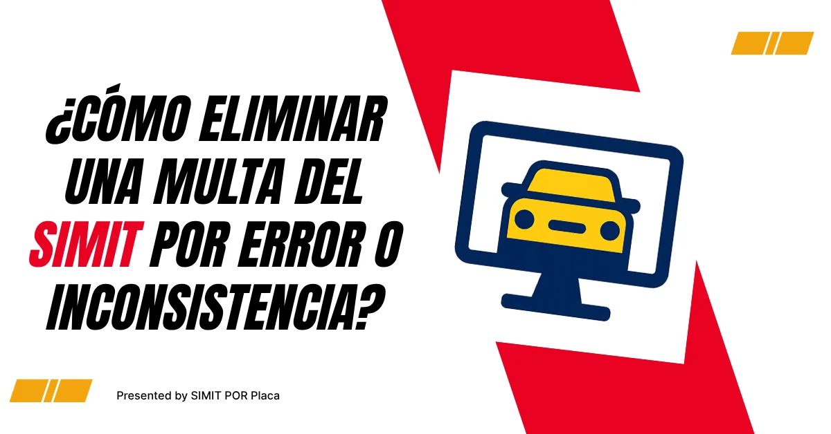 ¿Cómo eliminar una multa del SIMIT por error o inconsistencia