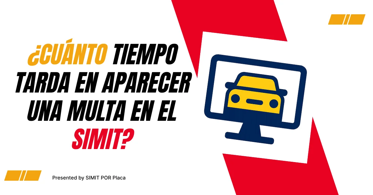 ¿Cuánto Tiempo Tarda en Aparecer una multa en el SIMIT