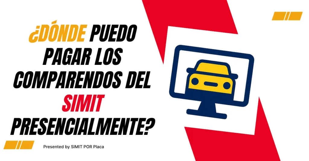 ¿Dónde puedo pagar los Comparendos del SIMIT Presencialmente?
