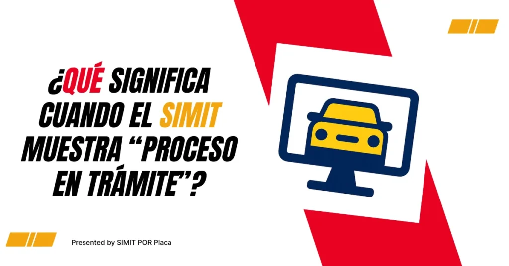 ¿Qué Significa Cuando el SIMIT Muestra “proceso en trámite”?