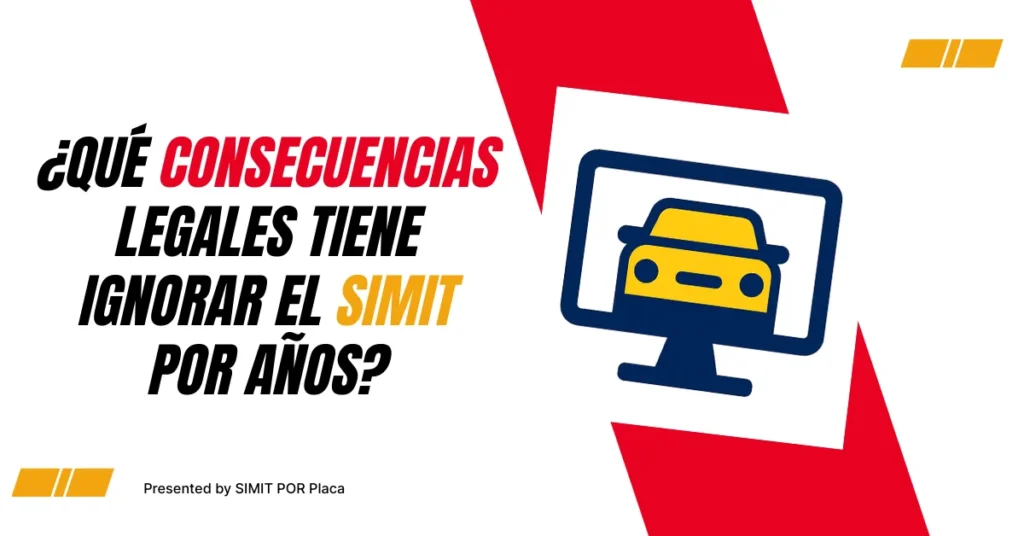 ¿Qué Consecuencias legales tiene ignorar el SIMIT por años?