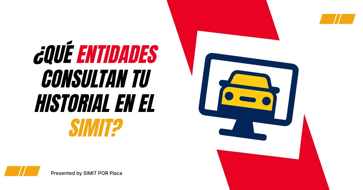 ¿Qué Entidades Consultan tu Historial En el SIMIT? ¿Qué Entidades Consultan tu Historial En el SIMIT?